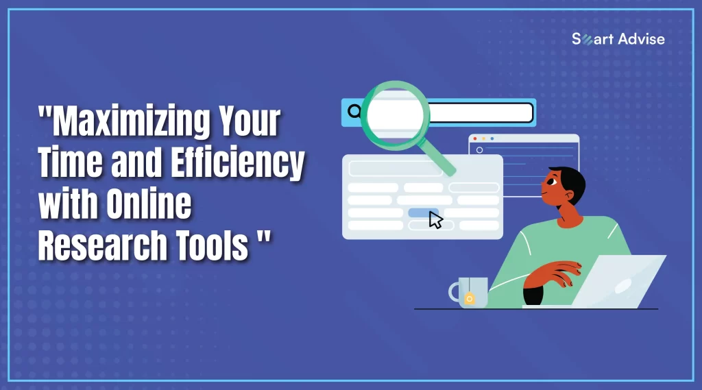 Maximizing your time and efficiency with online research tools